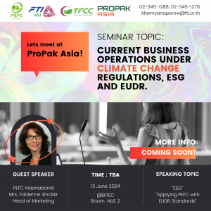 ProPak Asian 2024 : บรรยายเรื่อง “ESG, Applying PEFC with EUDR Standards”